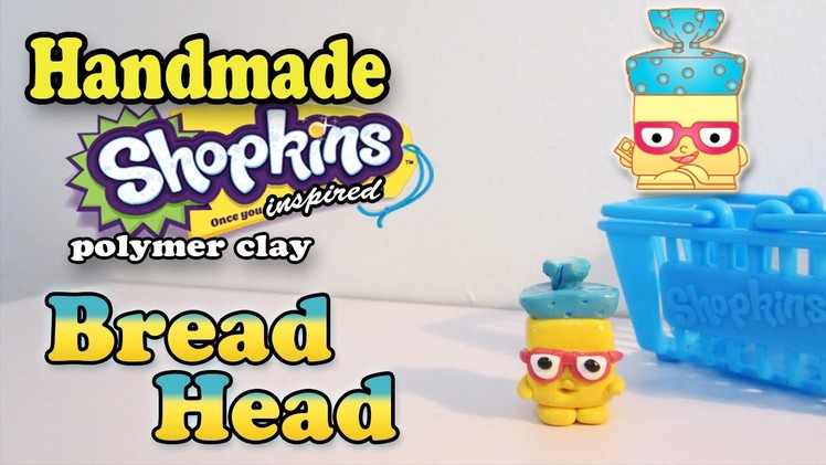 Season 1 Shopkins: How To Make Bread Head Polymer Clay Tutorial!