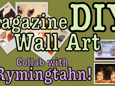 DIY: EASY MAGAZINE WALL ART DECOR! | Collab with Rymingtahn!