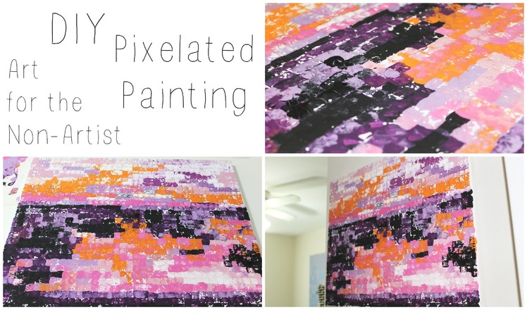 DIY: Pixelated Painting ♡ {Art for the Non-Artist} ♡ Jessica Joaquin