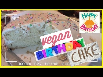 HOW TO MAKE A VEGAN BIRTHDAY CAKE