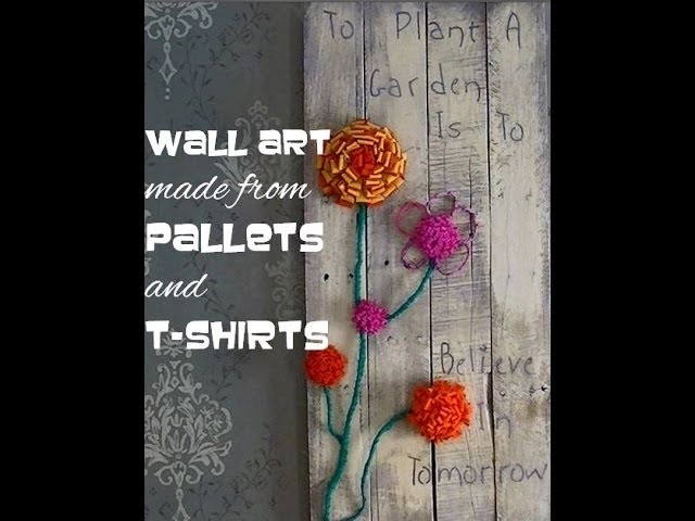 How to Make Pallet Wall Art Decorated With T-Shirts