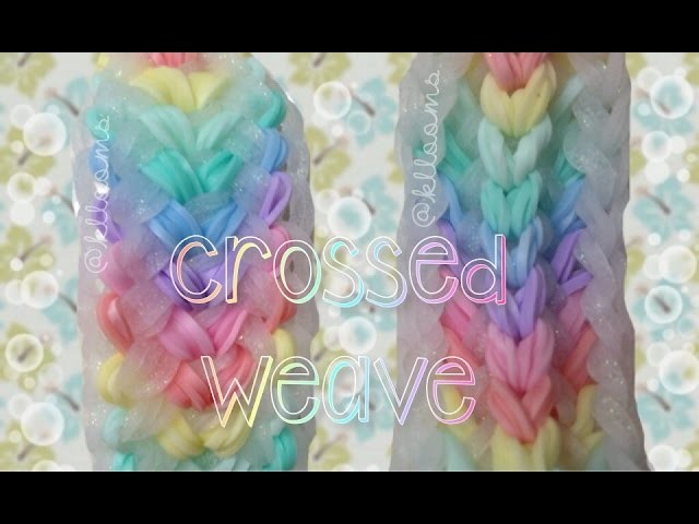NEW Rainbow Loom Crossed Weave Bracelet Tutorial | How To