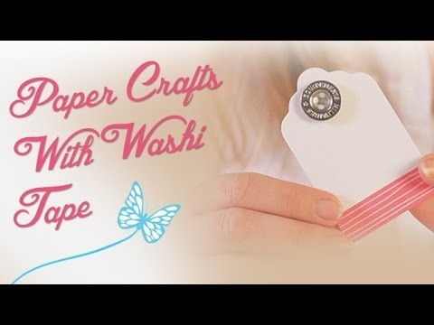 Kathryn - Paper Crafts With Washi Tape