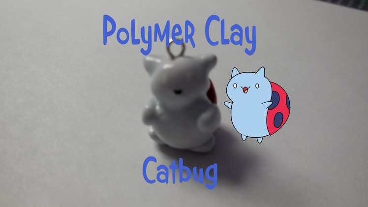 ~Polymer Clay Catbug Charm Tutorial~