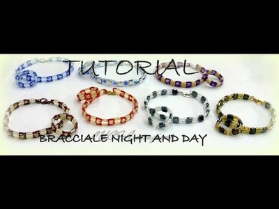 TUTORIAL. .  BRACCIALE NIGHT AND DAY