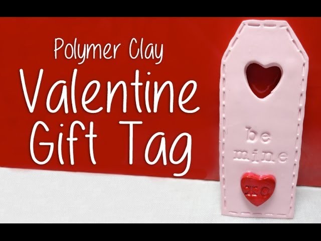 Easy Polymer Clay - Valentine Gift Tag