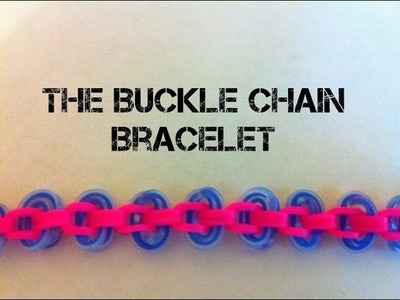 NEW Buckle Chain Rainbow loom bracelet