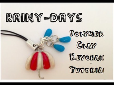 ☂ Rainy-Days Polymer Clay Keychain ● Tutorial ☂