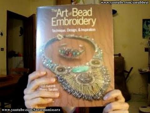 Sarubbest - "The Art Of Bead Embroidery" di Heidi Kummli & Sherry Serafini | Libri perline