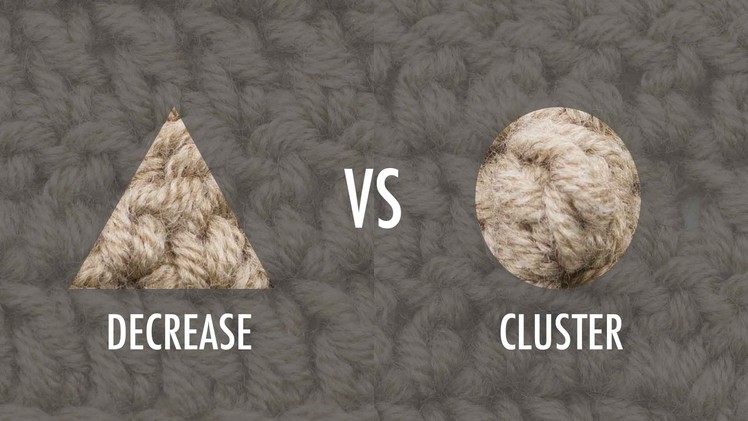 The Difference Between A Cluster And A Decrease :: Crochet Tip #26
