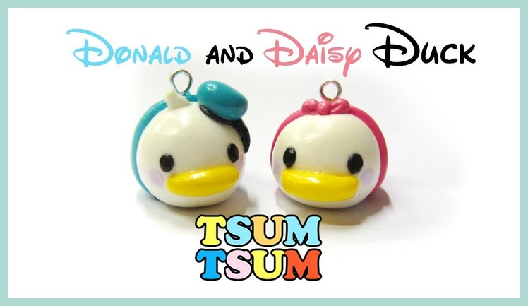Tsum Tsum polymer clay tutorial Donald and Daisy duck _ Disney charms