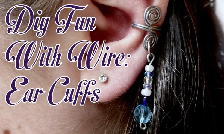 DIY Fun With Wire: Ear Cuffs - Part 1