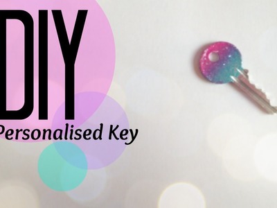 DIY| Personalise Your Key