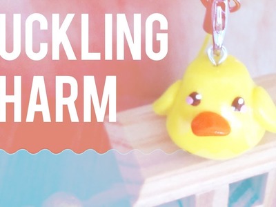 ★ Duckling Charm  (Polymer Clay Tutorial) ★