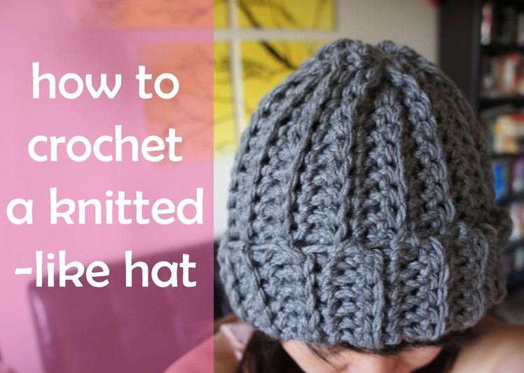 How to Crochet a Knitted-Like Hat