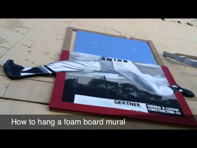 How To Hang A Foam Board Mural