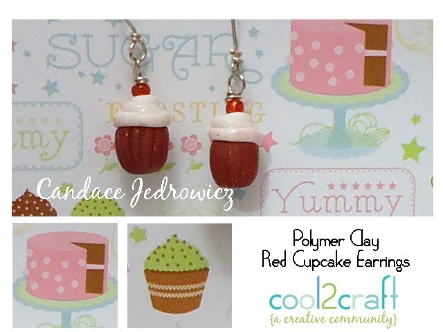 How to Make Polymer Clay Red Cupcake Earrings by Candace Jedrowicz