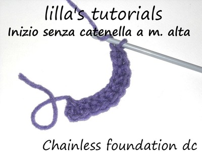 Lilla's tutorials: Inizio crochet senza catenella. Chainless foundation dc
