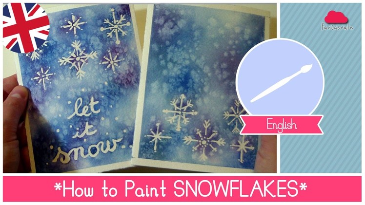 Watercolors Christmas Edition: How to Paint SNOWFLAKES - for Xmas Cards or Gifts