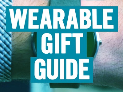 Wearable gift guide – Christmas present ideas