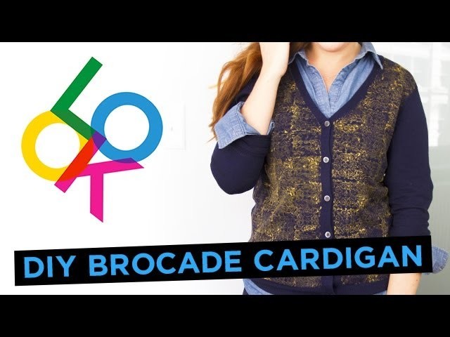 Brocade Cardigan: Look DIY