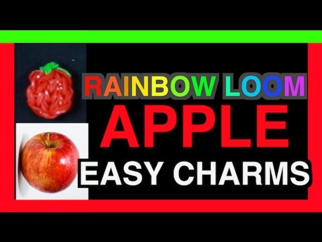 CHARMS RAINBOW LOOM EASY -  HOW TO MAKE an APPLE