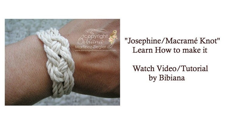 "Josephine Knot" Tutorial A.k.A. "Macramé" or "Sailor" knots