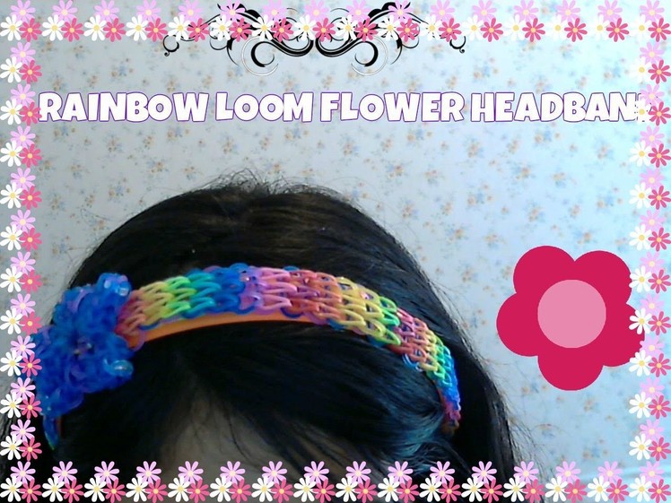 Rainbow Loom: flower headband ( one loom)