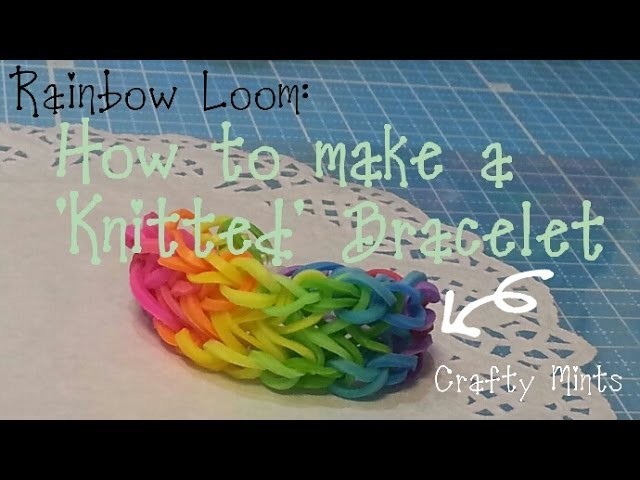 Rainbow Loom Kitted bracelet tutorial-Original