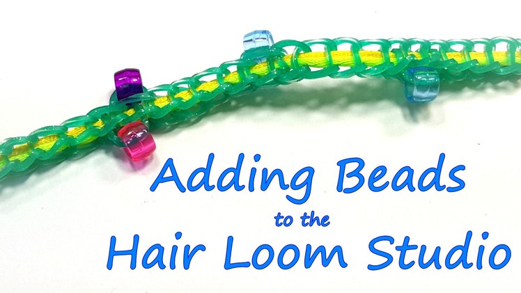 Tutorial for Adding Beads using the Hair Loom Studio by feelinspiffy (Rainbow Loom)