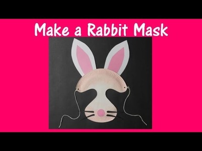 Arts and Crafts: How to make a rabbit mask.