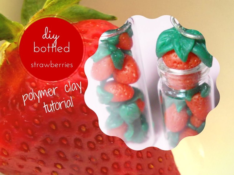 Bottled Strawberries ❦ Fragole in bottiglia ❧ Bottle Charm + Polymer Clay ~ Tutorial