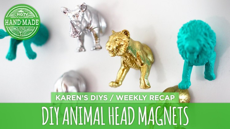 DIY Animal Head Magnets - Weekly Recap - HGTV Handmade