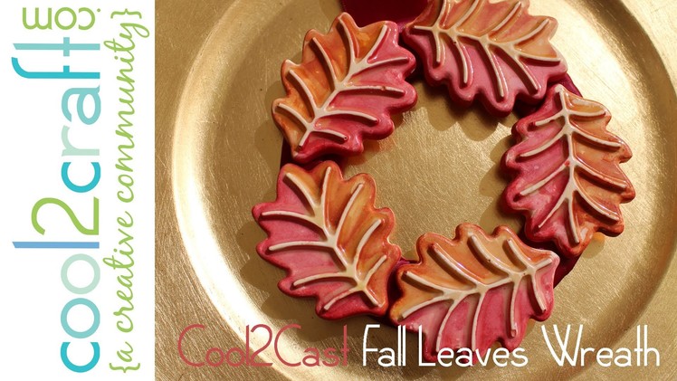 How to Make a Cool2Cast Fall Leaves Mini Wreath