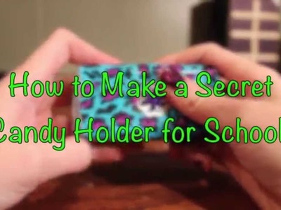 How to Make a Secret Candy Holder for School