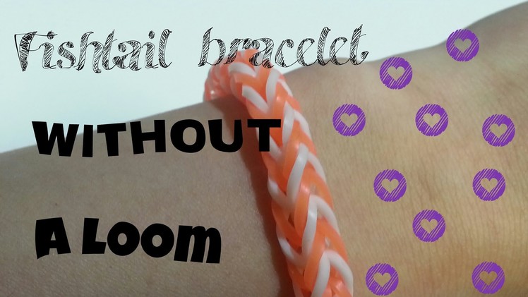How to; Rainbow loom Fishtail bracelet without a loom||Crafty Mints