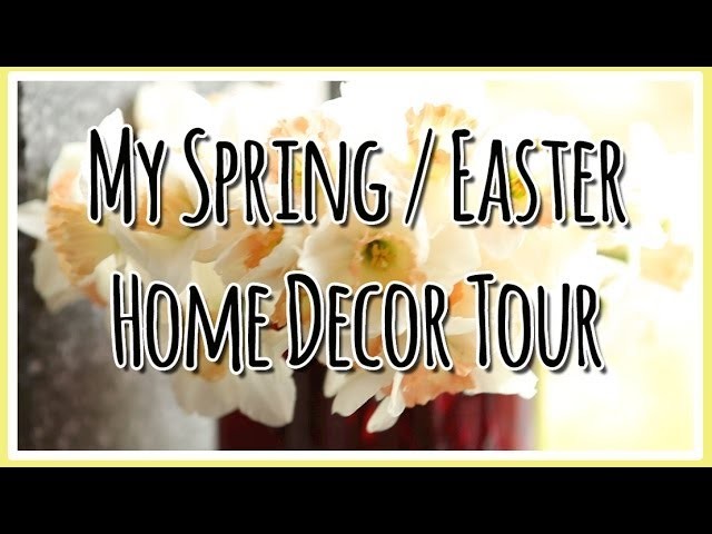 Spring. Easter Home Decor Tour - 2014
