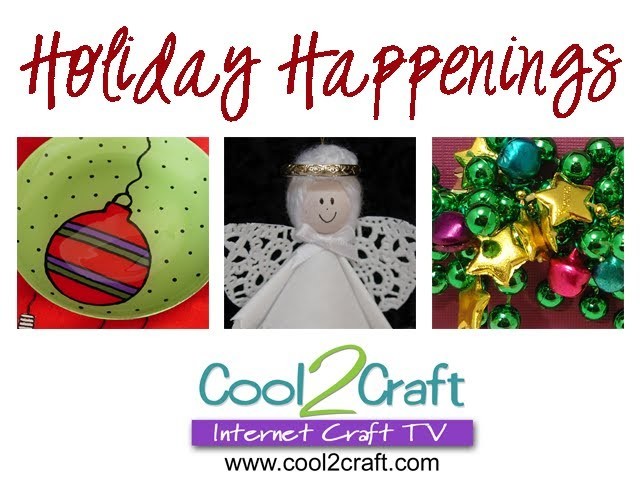 Cool2Craft TV - The Holiday Happenings Episode