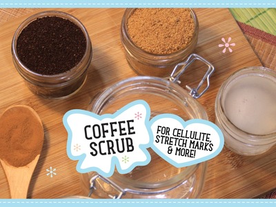 DIY Coffee Scrub for Cellulite, Stretch Marks, & More! Only 4 Ingredients!