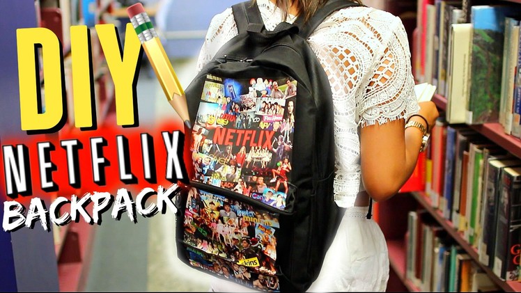 DIY: NETFLIX BACKPACK for Back To School