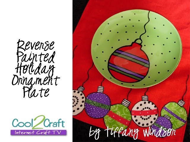 How to Make a Reverse Painted Holiday Plate by Tiffany Windsor
