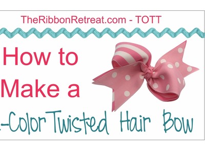 How to Make a Two Color Twisted HairBow - TOTT Instructions