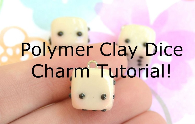 Polymer Clay Dice Charm Tutorial
