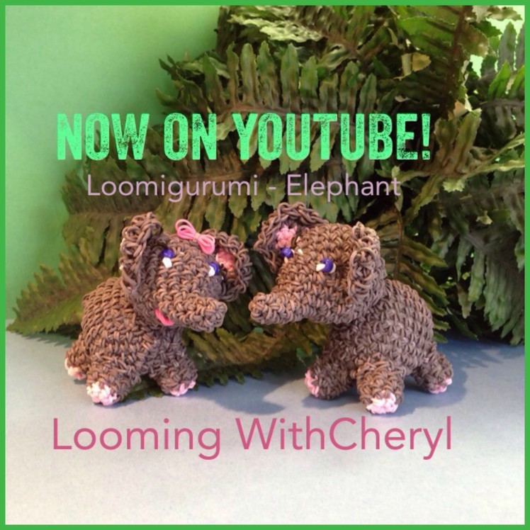 Rainbow Loom Elephant - Loomigurumi - Looming WithCheryl