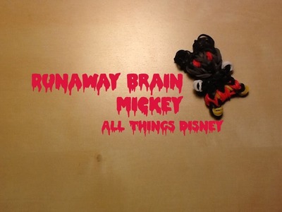 Rainbow Loom Mickey Mouse Charm.Figure: Runaway Brain