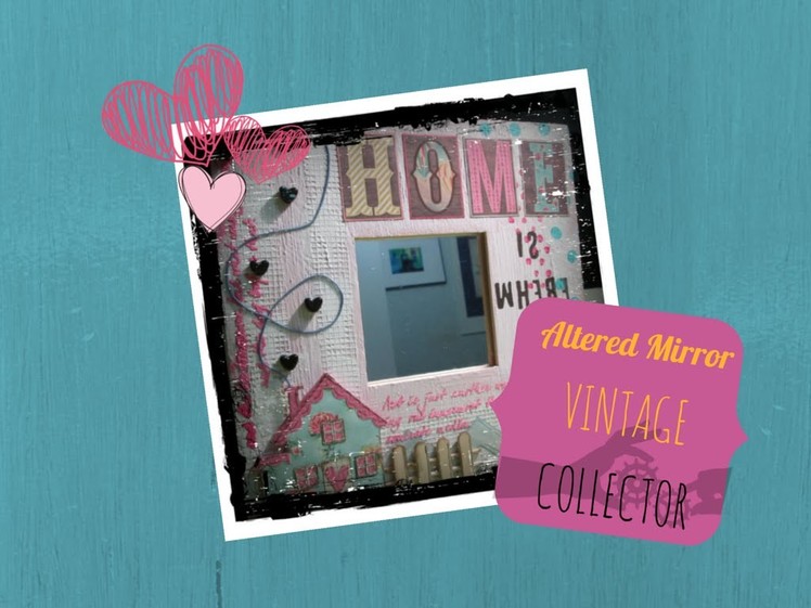 Specchio alterato  "Vintage Collector" - Altered Mirror "Vintage Collector"