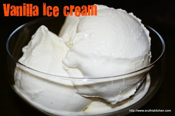 Vanilla Ice Cream - Eggless Recipe