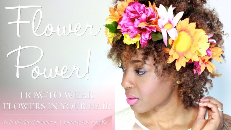 Wear Flowers in Your Hair for Spring! [4cHairChick Vlogger]