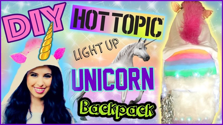 Back To School: DIY "Light Up" Unicorn Backpack! | Hot Topic Inspired!