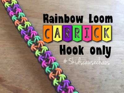 Carrick Hook Only Rainbow Loom Tutorial